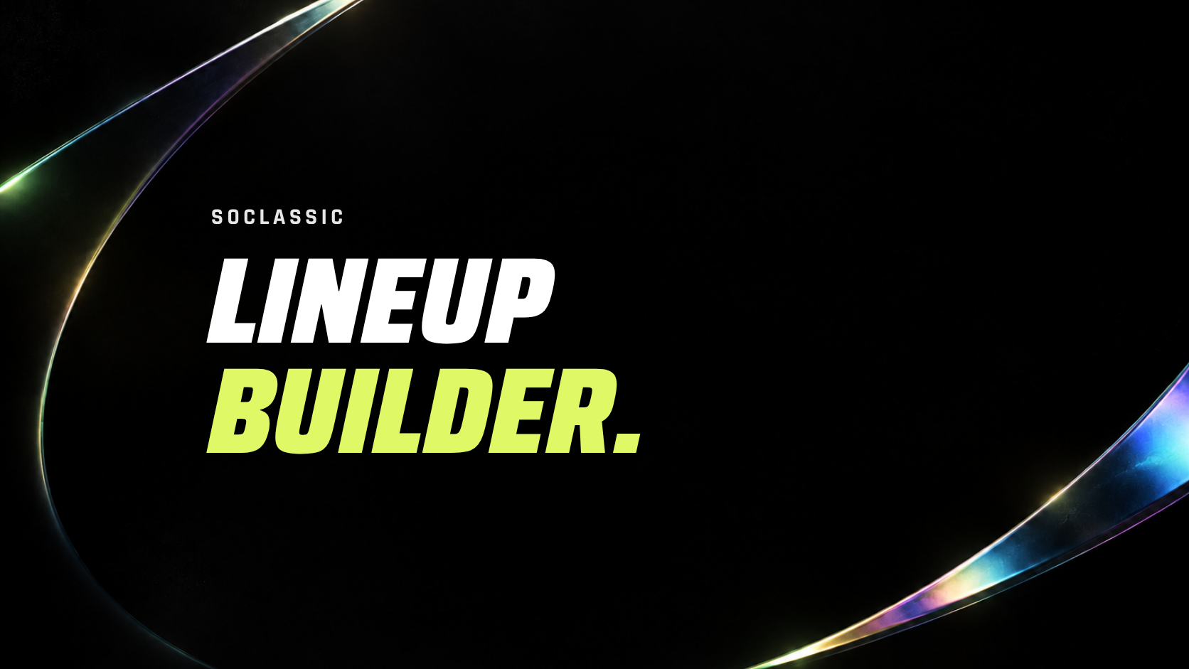 Two Updates to the Lineup Builder ⚡️